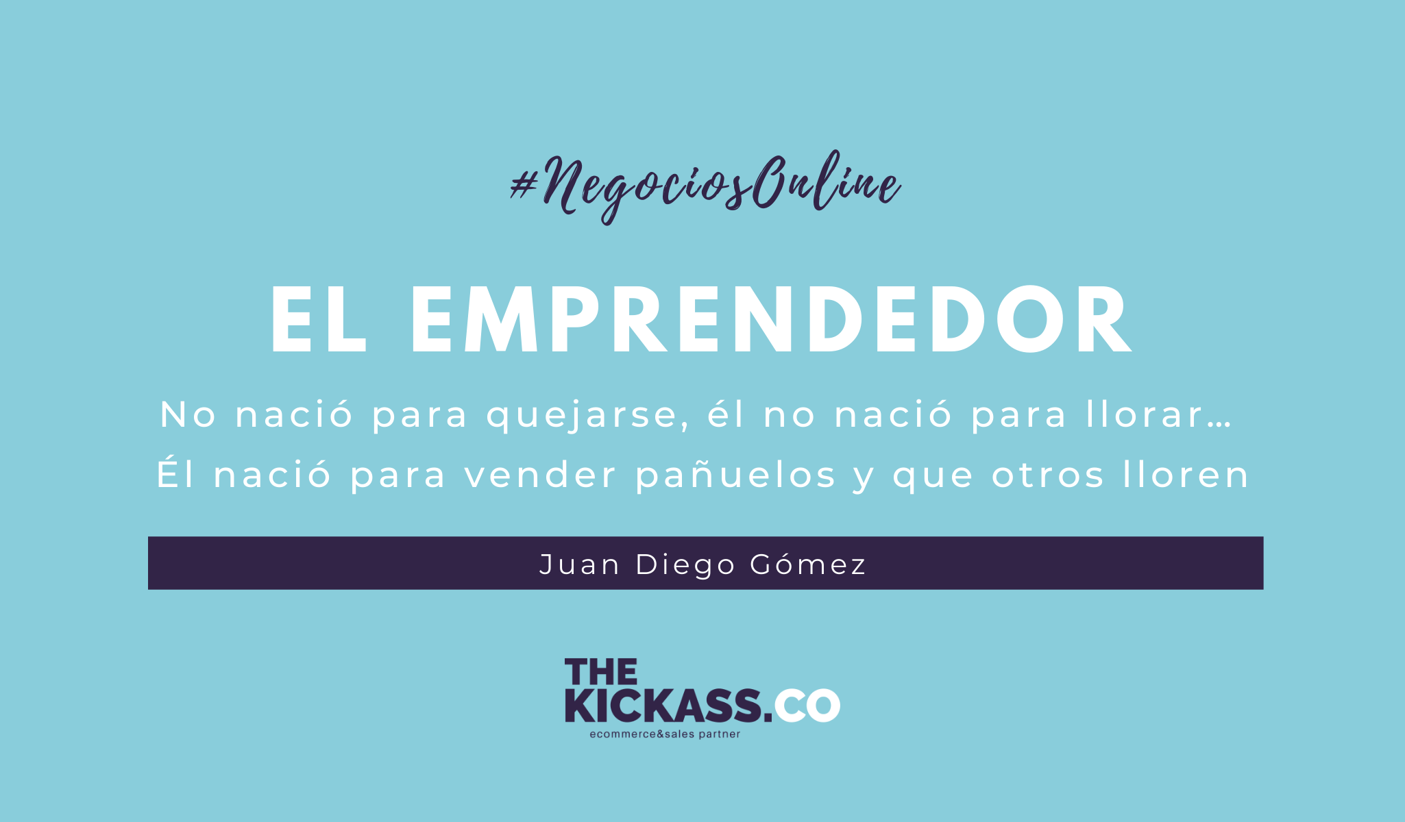 El emprendedor no nació para quejarse... él vende pañuelos y que otros lloren 😉